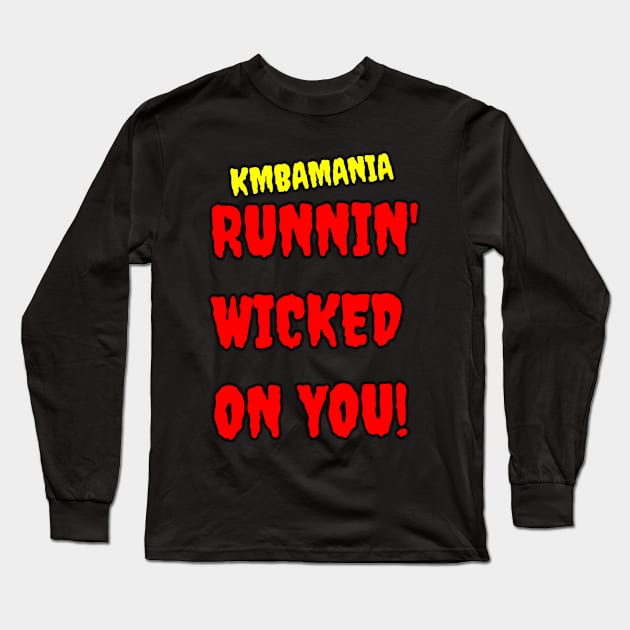 Runnin' Wicked On You! Long Sleeve T-Shirt by Cplus928